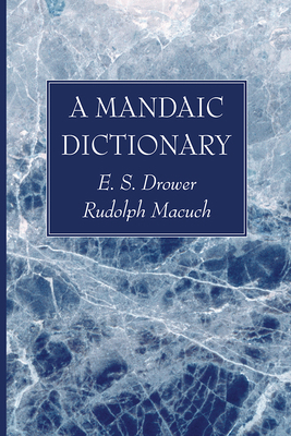 A Mandaic Dictionary 1725272032 Book Cover