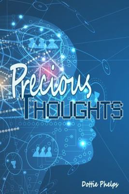 Precious Thoughts: Birthing the Passion Within 1737852705 Book Cover