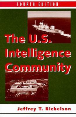 The U.S. Intelligence Community 4e: Fourth Edition 0813368936 Book Cover