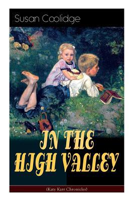 IN THE HIGH VALLEY (Katy Karr Chronicles): Adve... 8027331382 Book Cover