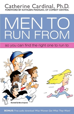 Men to Run from: So You Can Find the Right One ... 1600375979 Book Cover