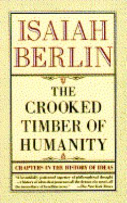 Crooked Timber of Humanity: Chapters in the His... 0679735763 Book Cover