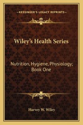 Wiley's Health Series: Nutrition, Hygiene, Phys... 1163102652 Book Cover