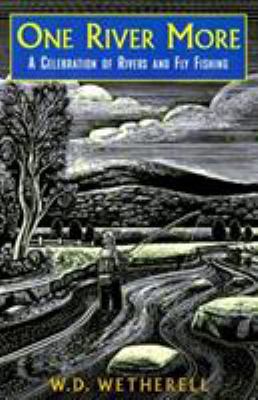 One River More: A Celebration of Rivers and Fly... 1558216987 Book Cover