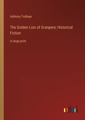 The Golden Lion of Granpere; Historical Fiction... 3368340506 Book Cover