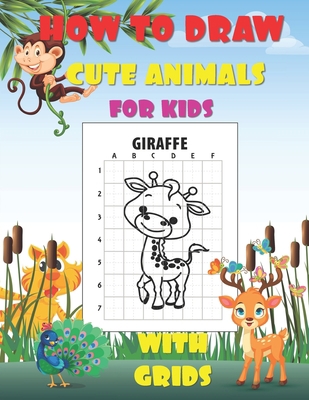 How To Draw Cute Animals For Kids With Grids: L... B08JDXBM95 Book Cover