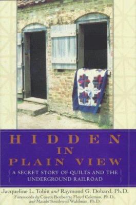 Hidden in Plain View: The Secret Story of Quilt... 0385491379 Book Cover