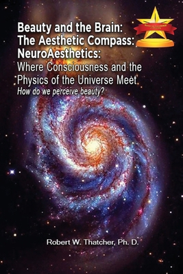 Beauty and the Brain: The Aesthetic Compass Neu... 1964100011 Book Cover