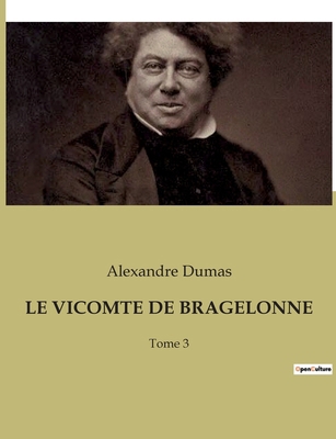 Le Vicomte de Bragelonne: Les aventures du Vico... [French] B0BTGHWRNV Book Cover