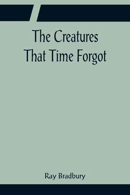 The Creatures That Time Forgot 9356081948 Book Cover