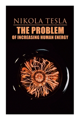 The Problem of Increasing Human Energy: Philoso... 802734056X Book Cover