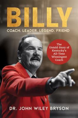 Billy: Coach. Leader. Legend. Friend. 1967732183 Book Cover