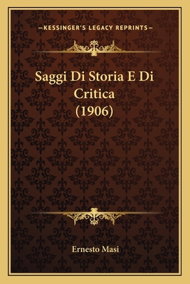 Saggi Di Storia E Di Critica (1906) [Italian] 1167689658 Book Cover