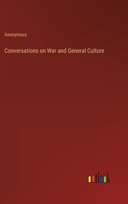 Conversations on War and General Culture 3368132636 Book Cover