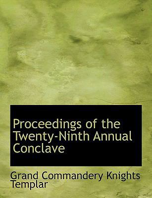 Proceedings of the Twenty-Ninth Annual Conclave [Large Print] 0554718642 Book Cover