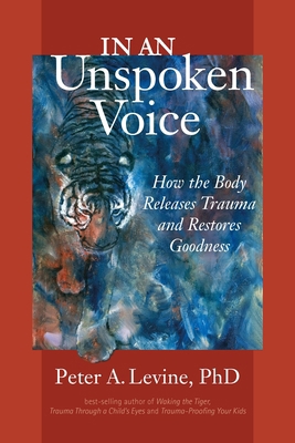 In an Unspoken Voice: How the Body Releases Tra... 1556439431 Book Cover
