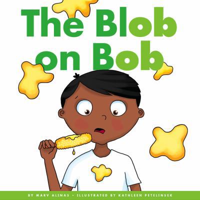 The Blob on Bob 1503823555 Book Cover