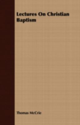 Lectures on Christian Baptism 1409730433 Book Cover