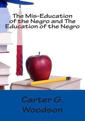 The Mis-Education of the Negro and The Educatio... 149222412X Book Cover