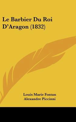 Le Barbier Du Roi D'Aragon (1832) [French] 1162352434 Book Cover