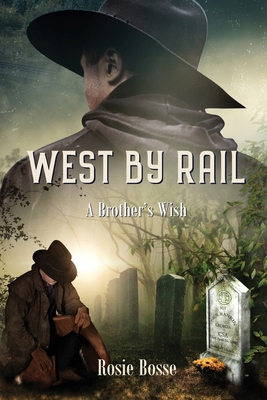 West By Rail: A Brother's Wish (Book #2) Revise... 1958227331 Book Cover