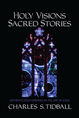 Holy Visions, Sacred Stories 088010645X Book Cover