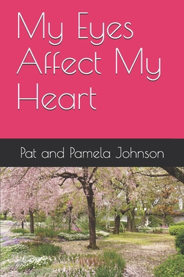 My Eyes Affect My Heart B089M54T13 Book Cover