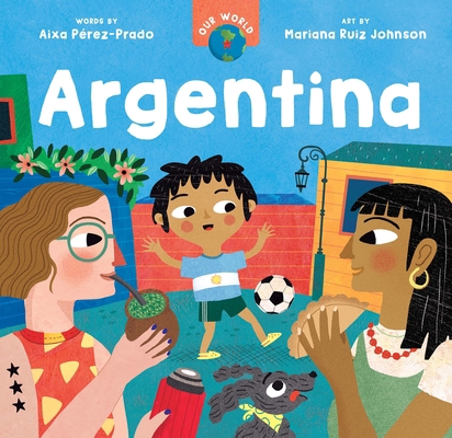 Our World: Argentina B0BWKYX2QJ Book Cover