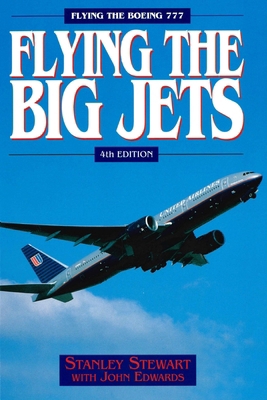 Flying the Big Jets: Flying the Boeing 777 1840374225 Book Cover