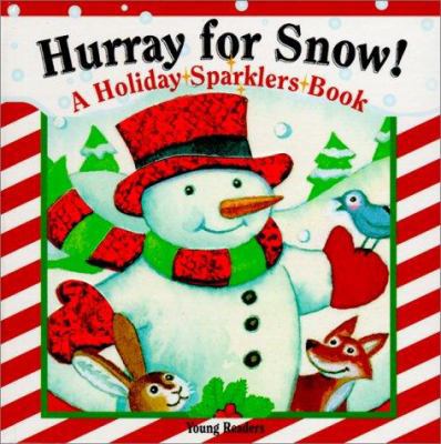 Hurray for Snow! (A Holiday Sparklers Book) 1581171188 Book Cover