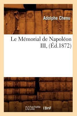 Le Mémorial de Napoléon III, (Éd.1872) [French] 2012687989 Book Cover