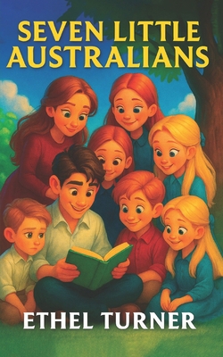 Seven Little Australians: Australia's Most Belo... B0G1GRQZ2W Book Cover