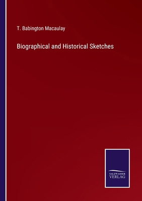 Biographical and Historical Sketches 3375167105 Book Cover