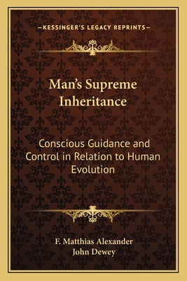Man's Supreme Inheritance: Conscious Guidance a... 1162795417 Book Cover
