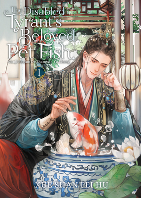 The Disabled Tyrant's Beloved Pet Fish: Canji B... B0CBTHLBW6 Book Cover