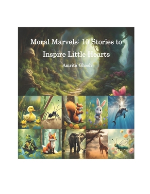 Moral Marvels: 10 Stories to Inspire Little Hearts            Book Cover