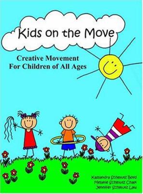 Kids on the Move: Creative Movement for Childre... 0974483303 Book Cover