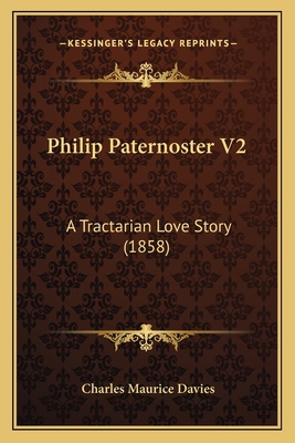 Philip Paternoster V2: A Tractarian Love Story ... 1164891529 Book Cover