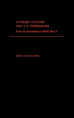 Literary Culture and U.S. Imperialism: From the... 0195131509 Book Cover