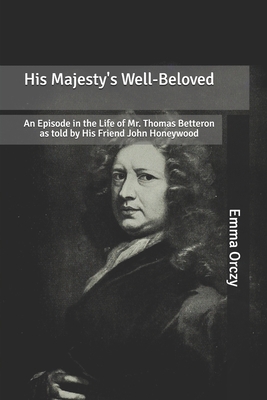 His Majesty's Well-Beloved: An Episode in the L... B0858SZXSM Book Cover