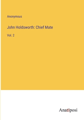 John Holdsworth: Chief Mate: Vol. 2 338282826X Book Cover