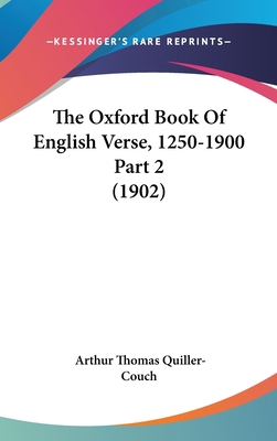 The Oxford Book Of English Verse, 1250-1900 Par... 1160031657 Book Cover