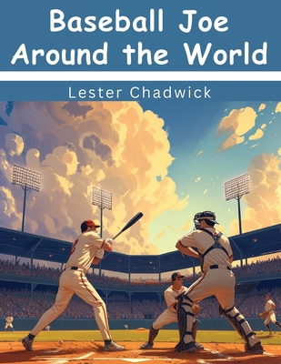 Baseball Joe Around the World 1836575270 Book Cover