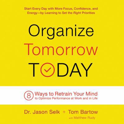 Organize Tomorrow Today: 8 Ways to Retrain Your... 1478919795 Book Cover