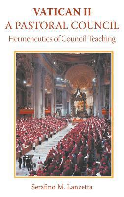 Vatican II: A Pastoral Council, Hermeneutics of... 1781820422 Book Cover