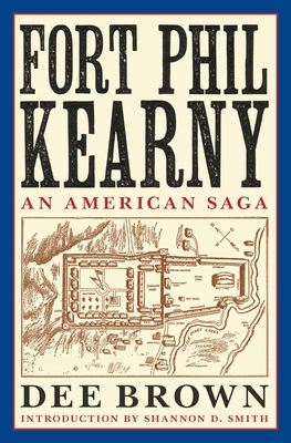 Fort Phil Kearny: An American Saga 0803234589 Book Cover