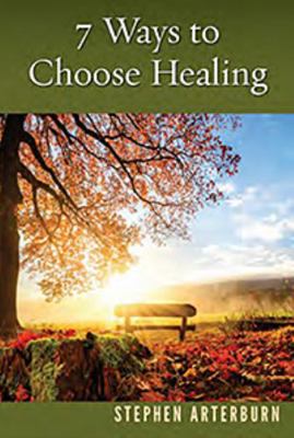 7 Ways to Choose Healing 1628624299 Book Cover