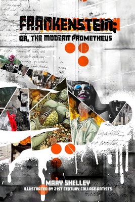 Frankenstein; or, the Modern Prometheus: Illust... 1927587727 Book Cover