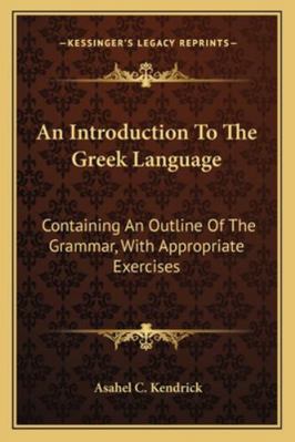 An Introduction To The Greek Language: Containi... 1163261769 Book Cover