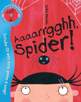 Aaaarrgghh, Spider!. Lydia Monks 1405230444 Book Cover